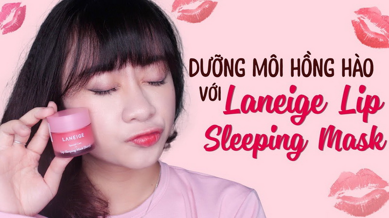 [ REVIEW ] LANEIGE Lip Sleeping Mask - Dưỡng môi Hồng Hào